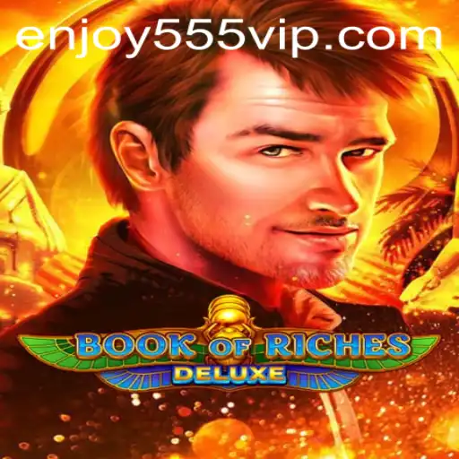 Exploring the World of Book of Riches Deluxe and the Keyword Enjoy555